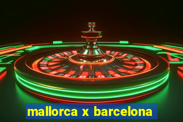 mallorca x barcelona